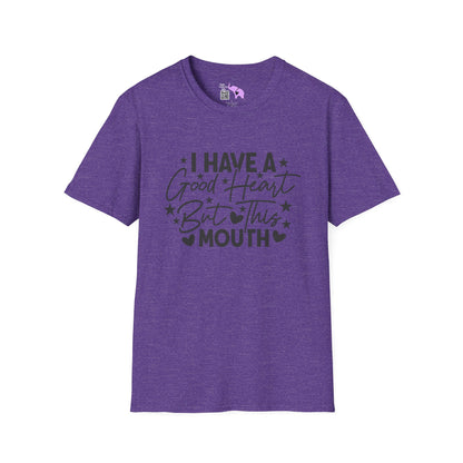 I Have A Good Heart, But This Mouth... Adult T-shirt