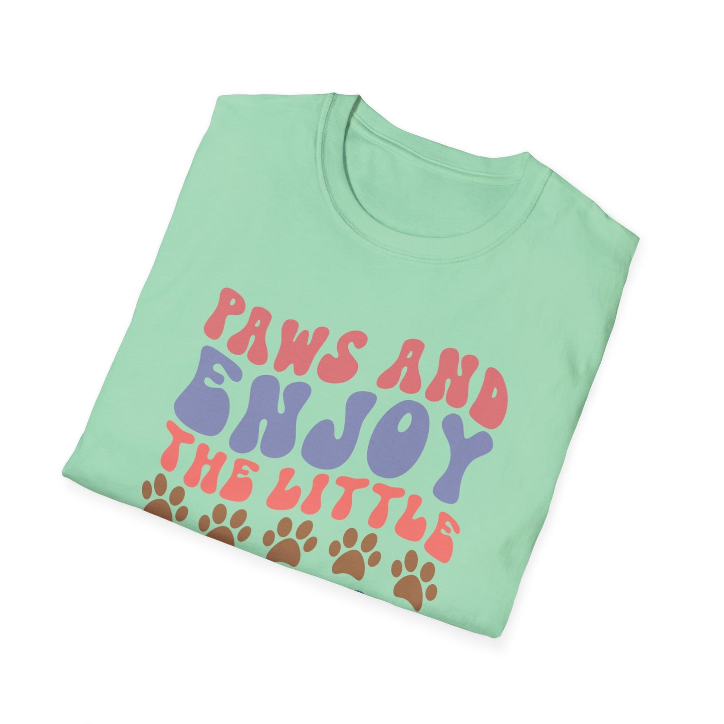 Paws And Enjoy The Little Things T-shirt