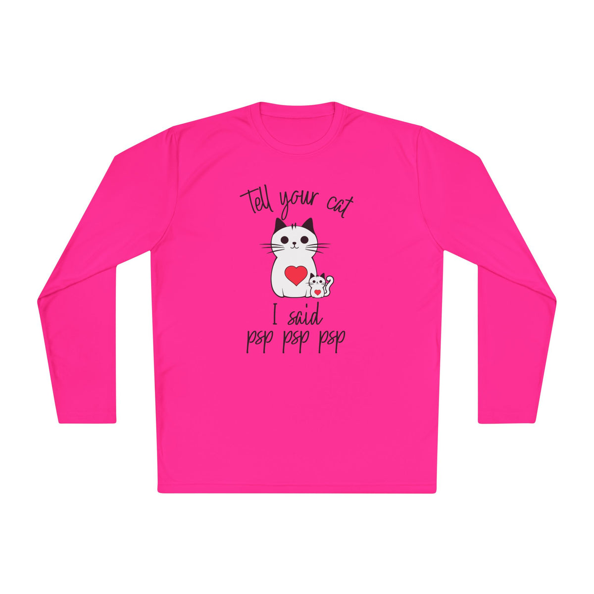 Tell Your Cat I Said Psp Psp Psp Adult Long Sleeve Tee