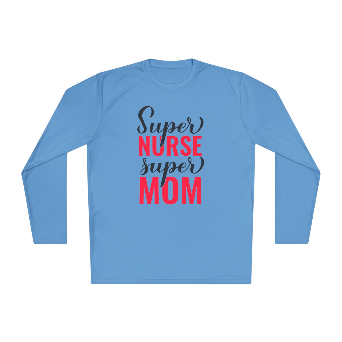 Super Nurse Super Mom Adult Long Sleeve Tee