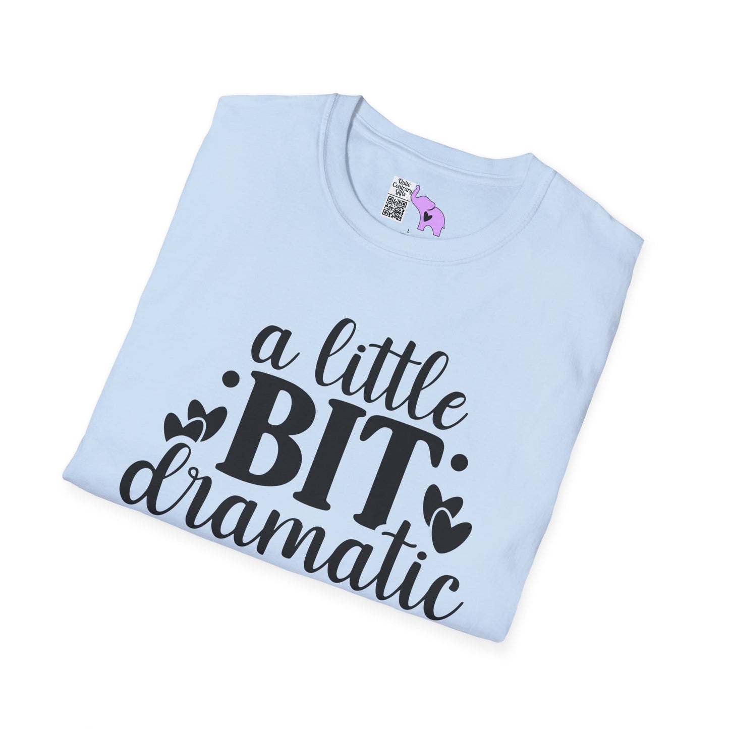 A LIttle Bit Dramatic Adult T-shirt