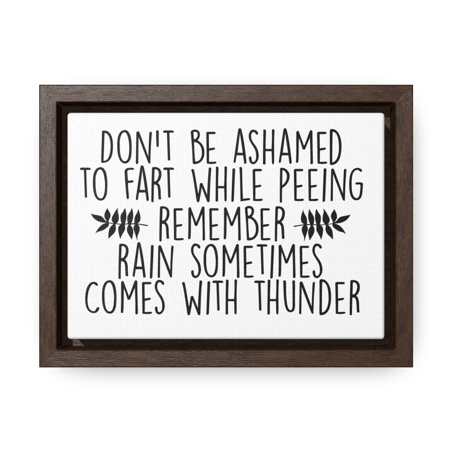 Don't Be Ashamed To... Canvas Wraps, Horizontal Frame