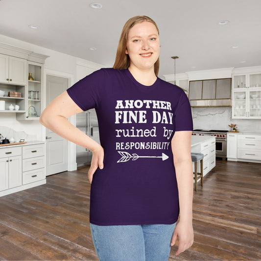Another Fine Day Ruined By Responsibility Adult T-shirt