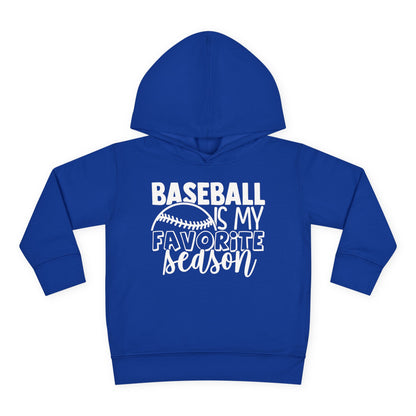 Baseball Is My Favorite Season Toddler Hoodie