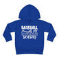 Baseball Is My Favorite Season Toddler Hoodie