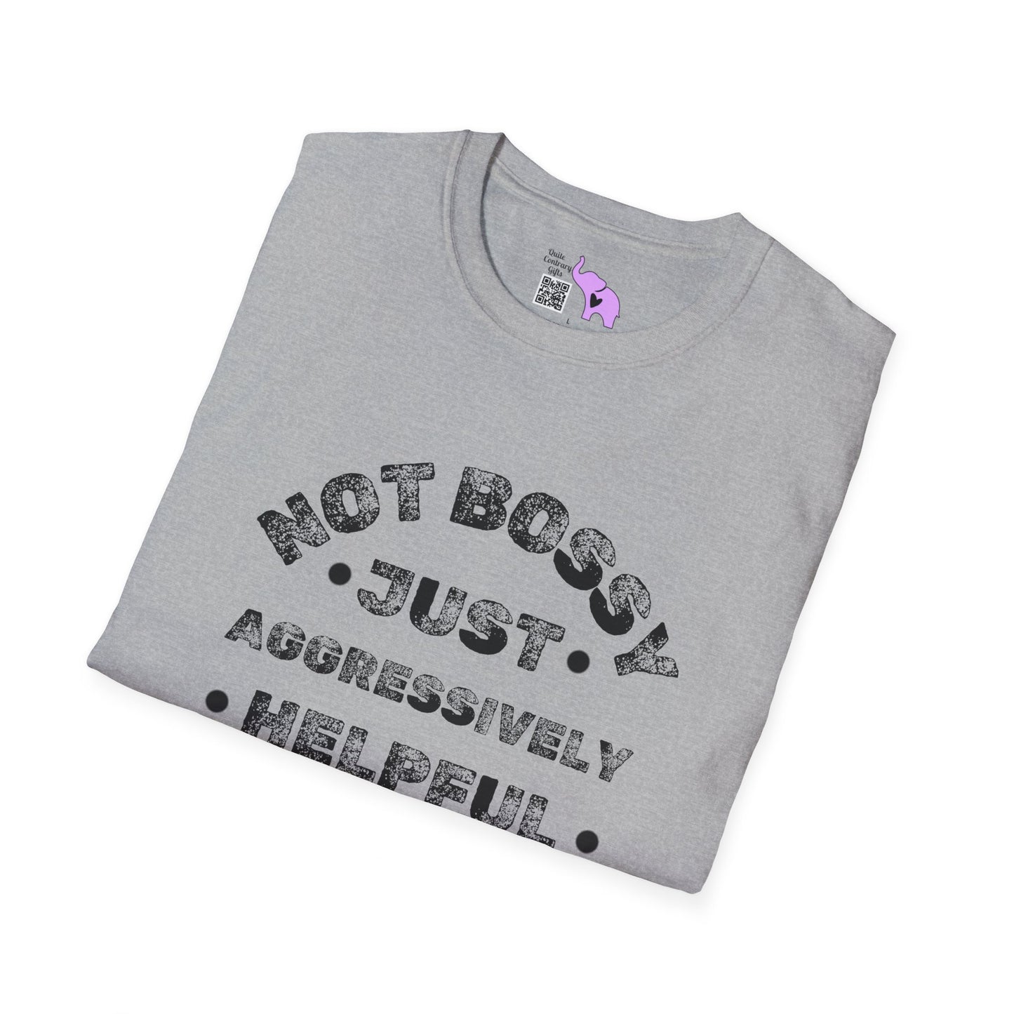 Not Bossy Just Aggressively Helpful T-shirt