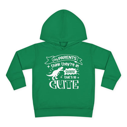 My Parents Think They're in Charge That's So Cute Toddler Hoodie