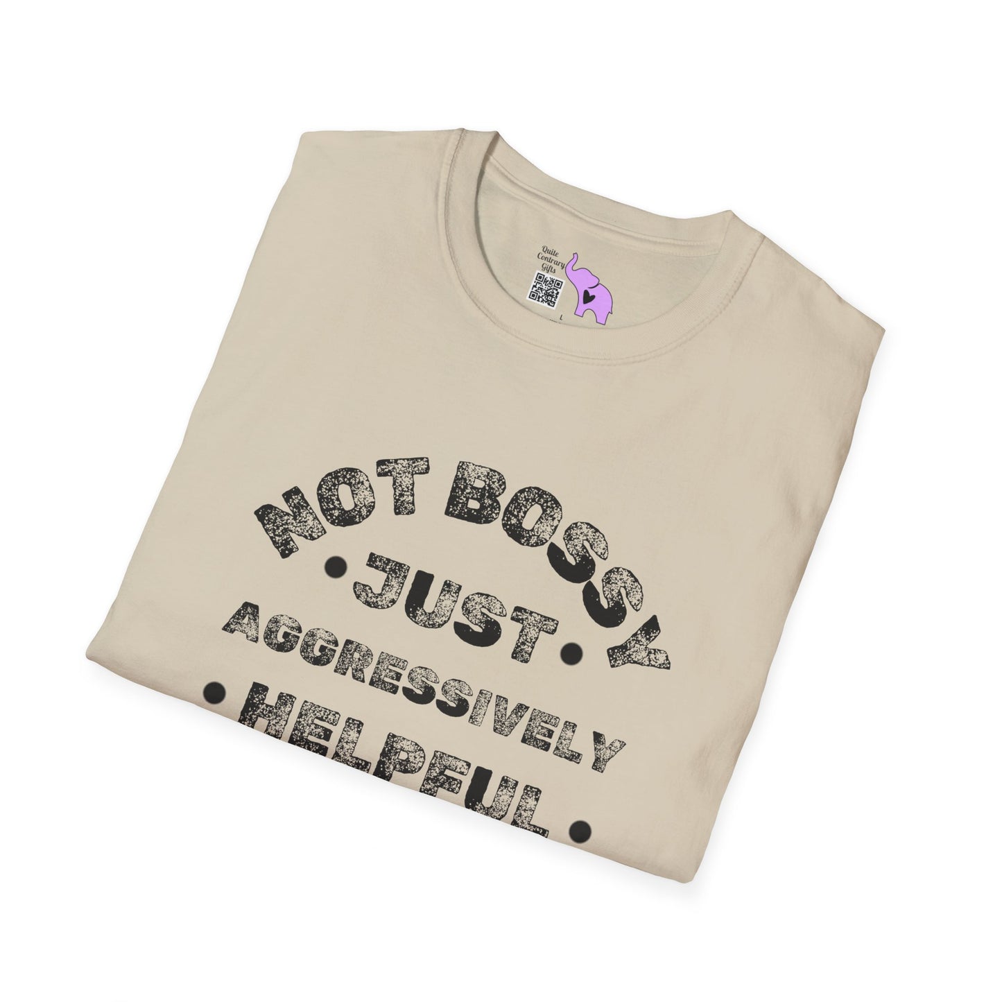 Not Bossy Just Aggressively Helpful T-shirt