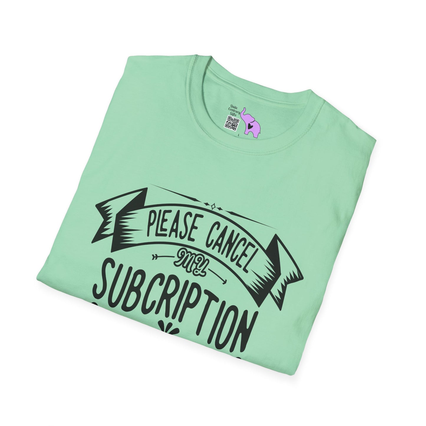 Please Cancel My Subscriptions to Your Issues Adult T-shirt