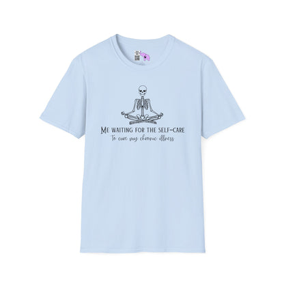 Me Waiting for the Self-Care to Cure My Chronic Illness Adult T-shirt
