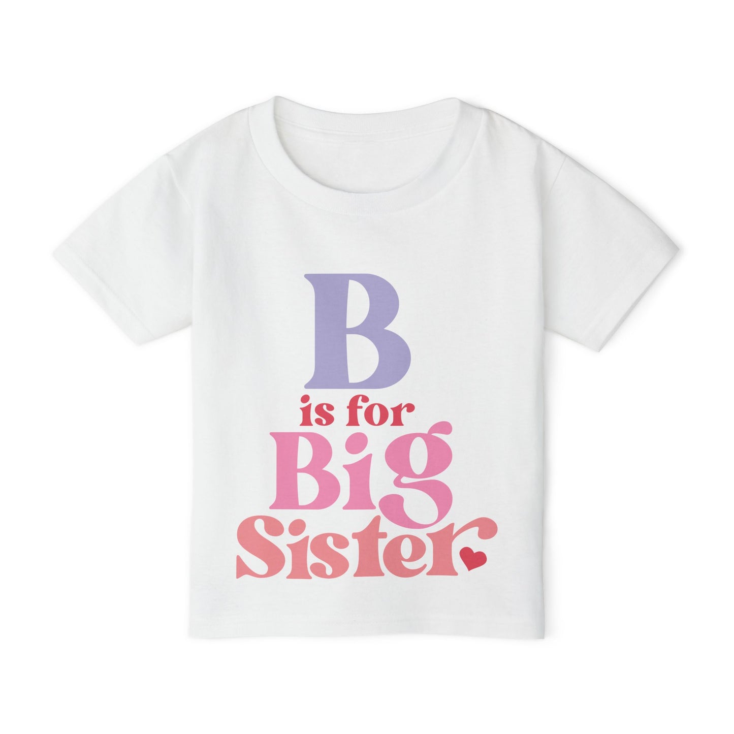 B is for Big Sister Heavy Cotton™ Toddler T-shirt
