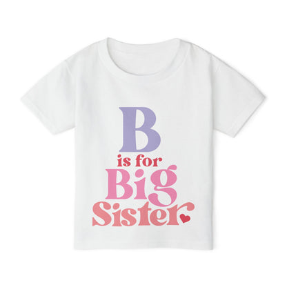 B is for Big Sister Heavy Cotton™ Toddler T-shirt