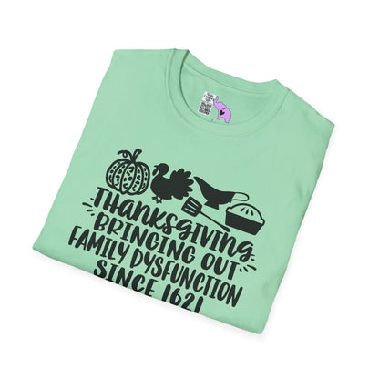 Thanksgiving Bringing Out Family Dysfunction Since 1671 Adult T-shirt