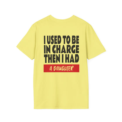I Used To Be In Charge Then I Had A Daughter Adult T-shirt