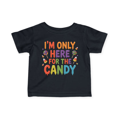 I'm Only Here For The Candy Infant Soft T-Shirt
