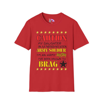 Caution My Daughter is a US Army Soldier I've Been Known to Brag (Mom) Adult T-Shirt