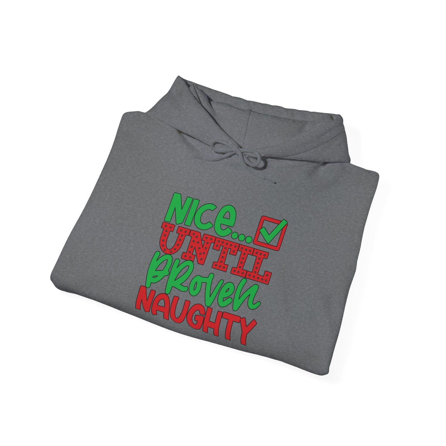 Nice Until Proven Naughty 2 Adult Heavy Blend™ Hoodie