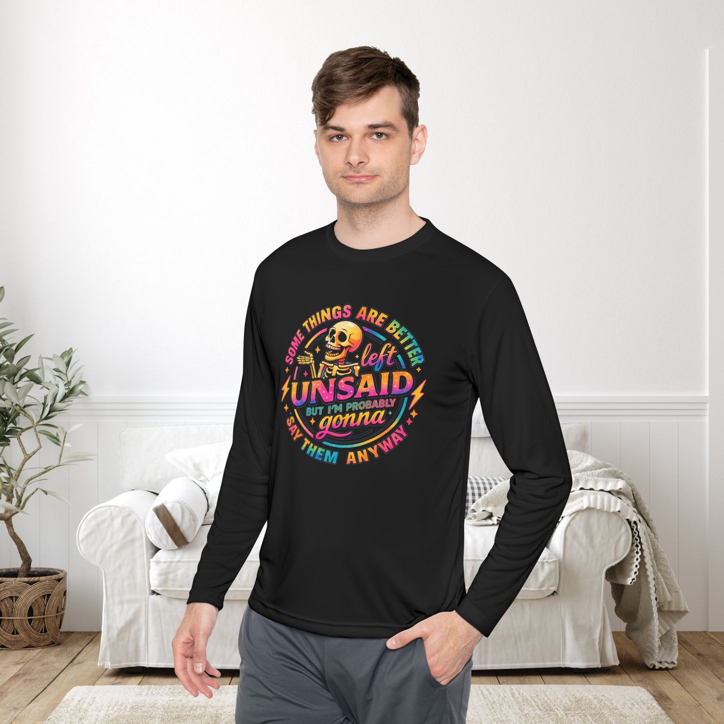 Some Things Are Better Left Unsaid But I'm Probably Gonna Say Them Anyway Adult Long Sleeve Tee