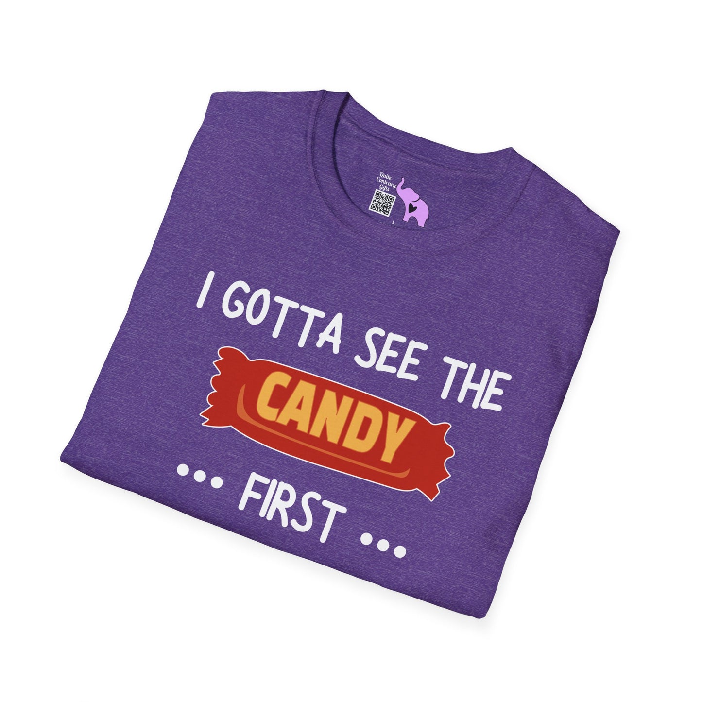I Gotta See the Candy First Before I Get In The Van; I'm Not Stupid Adult T-shirt