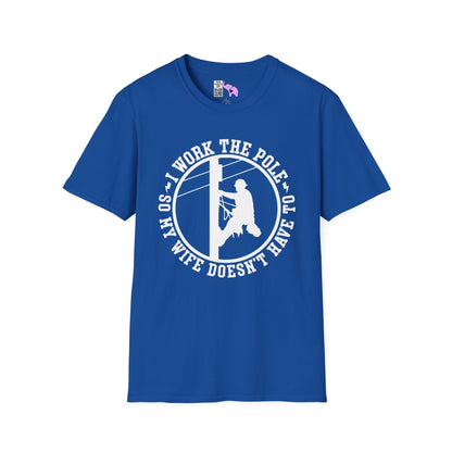 I Work The Pole So She Doesnt Have To Adult T-shirt