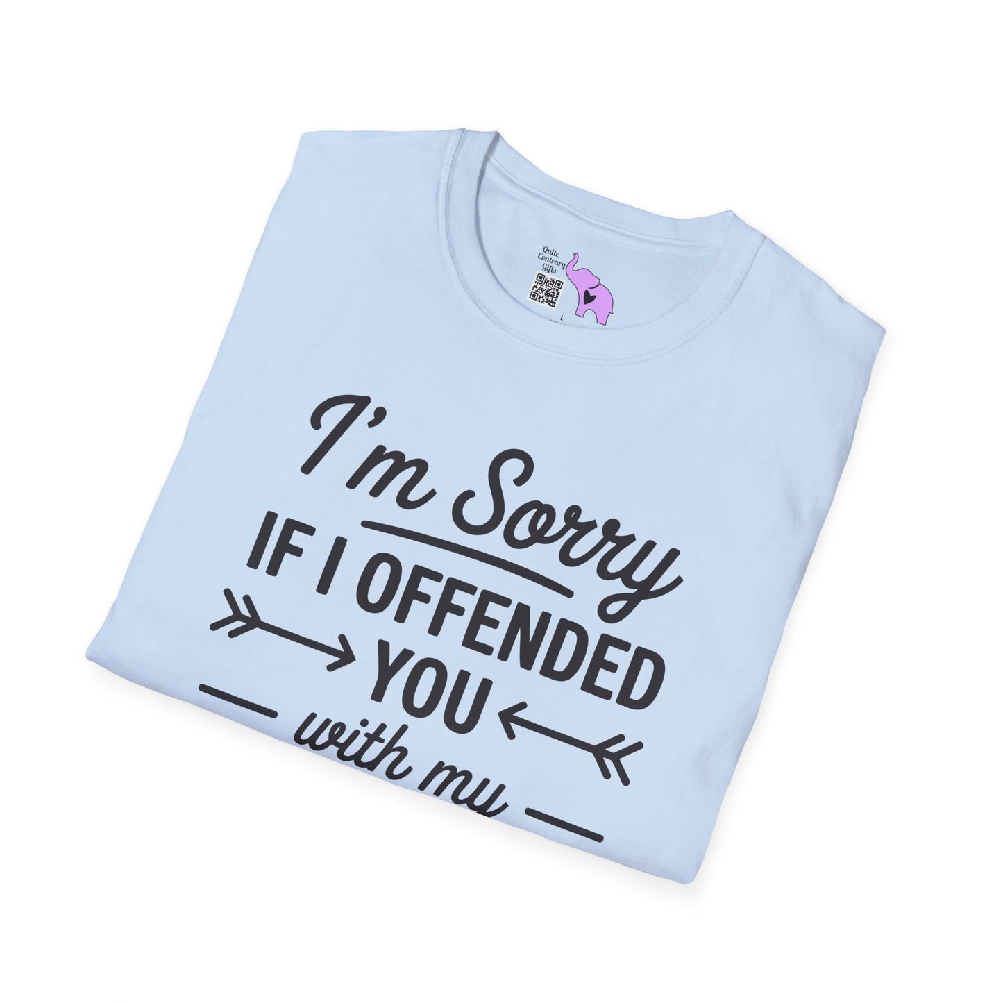 I'm Sorry If I Offended You With My Common Sense Adult T-shirt