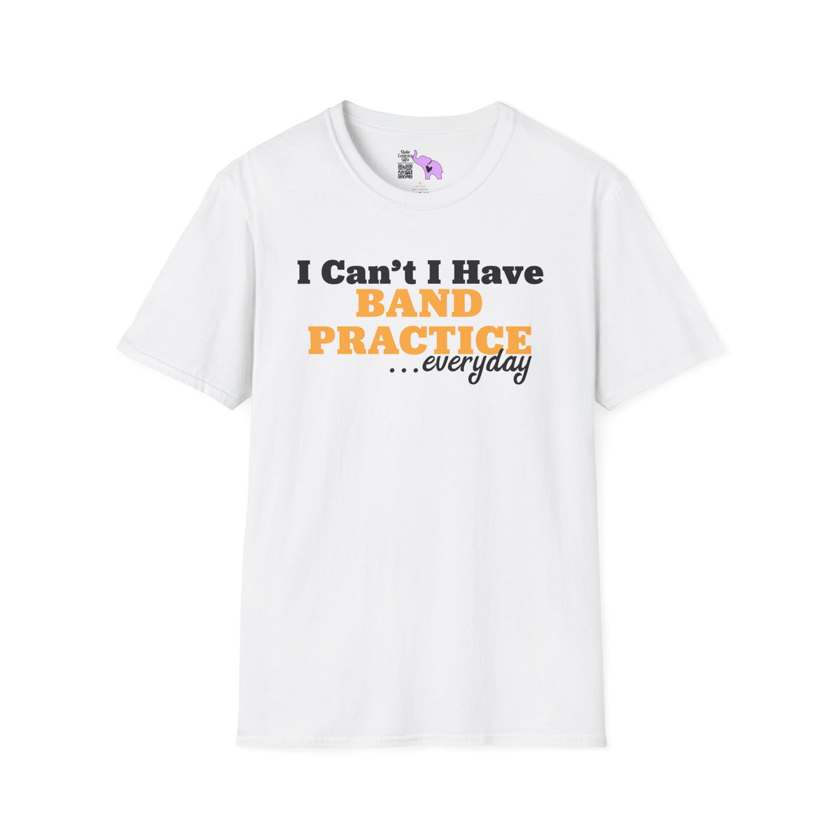 I Can't I Have Band Practice Everyday Adult T-shirt
