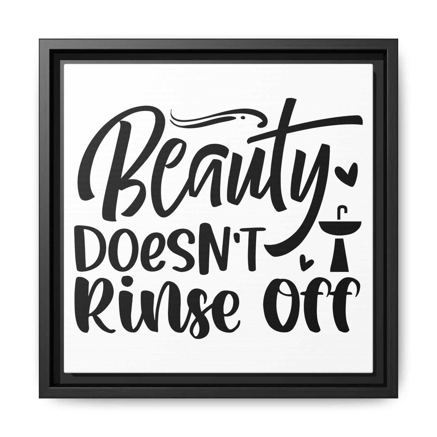 Beauty Doesn't Rinse Off Canvas Bathroom Art