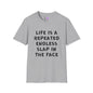 Life Is A Repeated Endless Slap In the Face Adult T-shirt