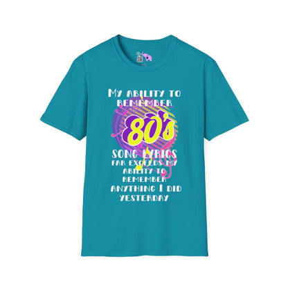 My Ability to Remember 80's Song Lyrics Far Exceeds my Ability to Remember... Adult T-shirt