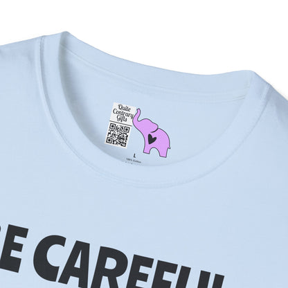 Be Careful. I'm Not Sure Which Me I Am Today. You Have Been Warned Adult T-shirt