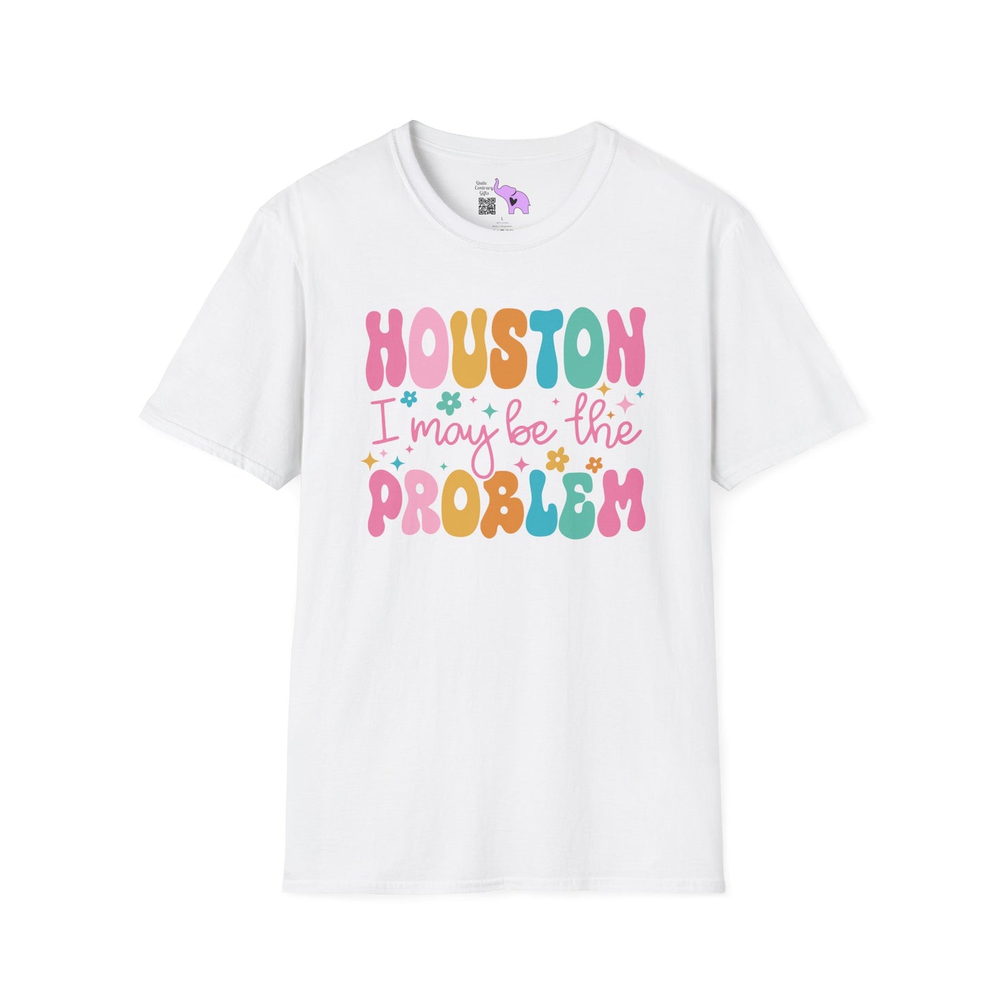 Houston I May Be The Problem Adult T-shirt