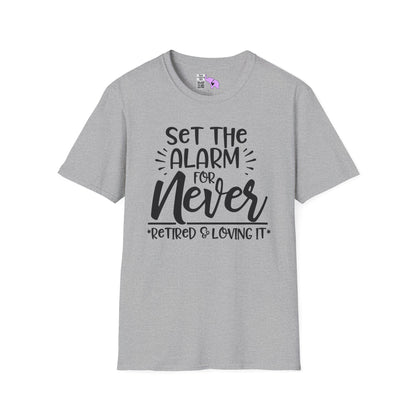 Set The Alarm for Never-Retired & Loving It Adult T-shirt