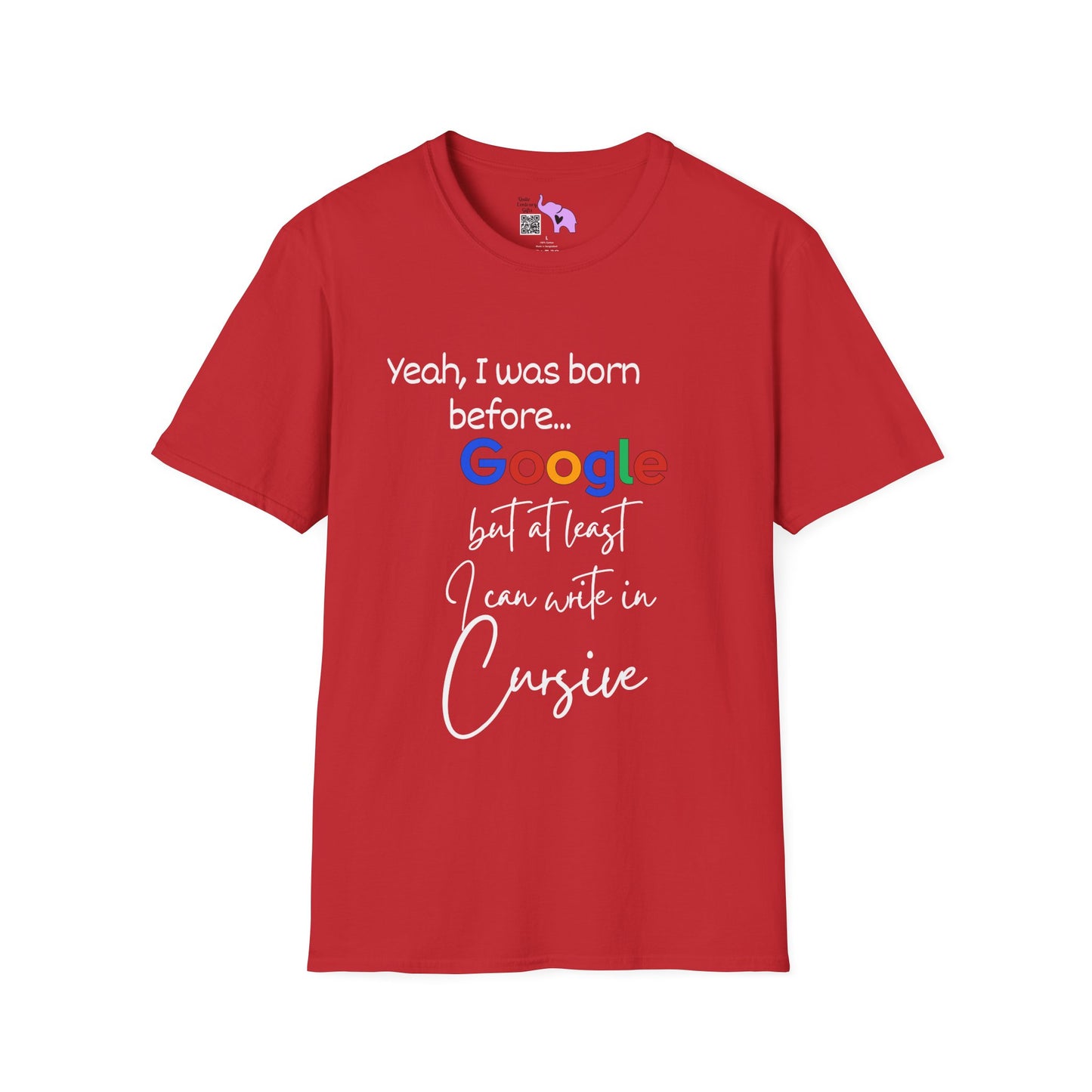 I Was Born Before Google But At Least I Can Write In Cursive Adult T-shirt