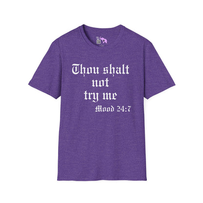 Thou Shalt Not Try Me Mood 24:7 Adult T-shirt