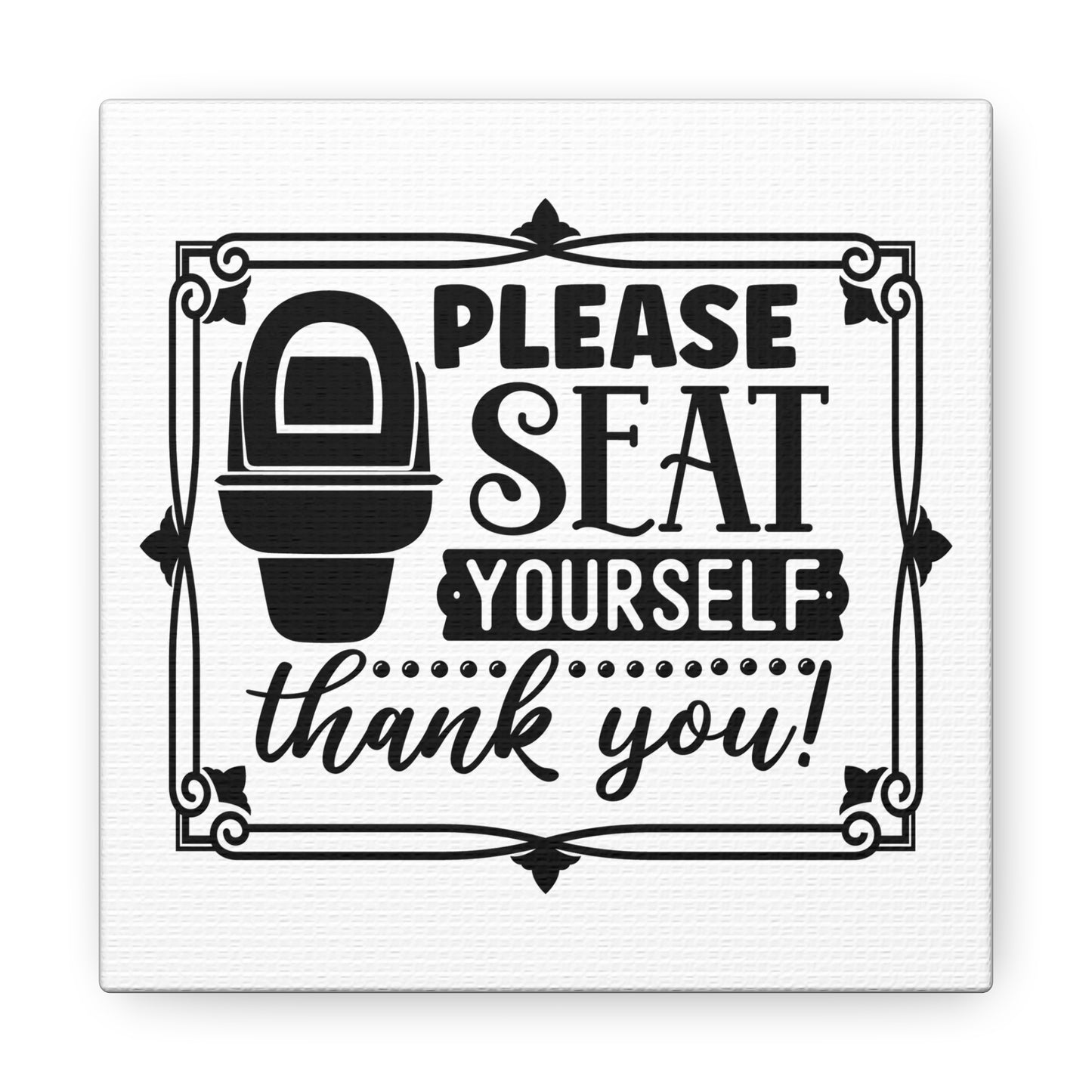 Please Seat Yourself Thank You Canvas Square Wraps w/o Frame