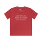 Some Things Are Better Left Alone Like Me For Instance Youth Softstyle Tee