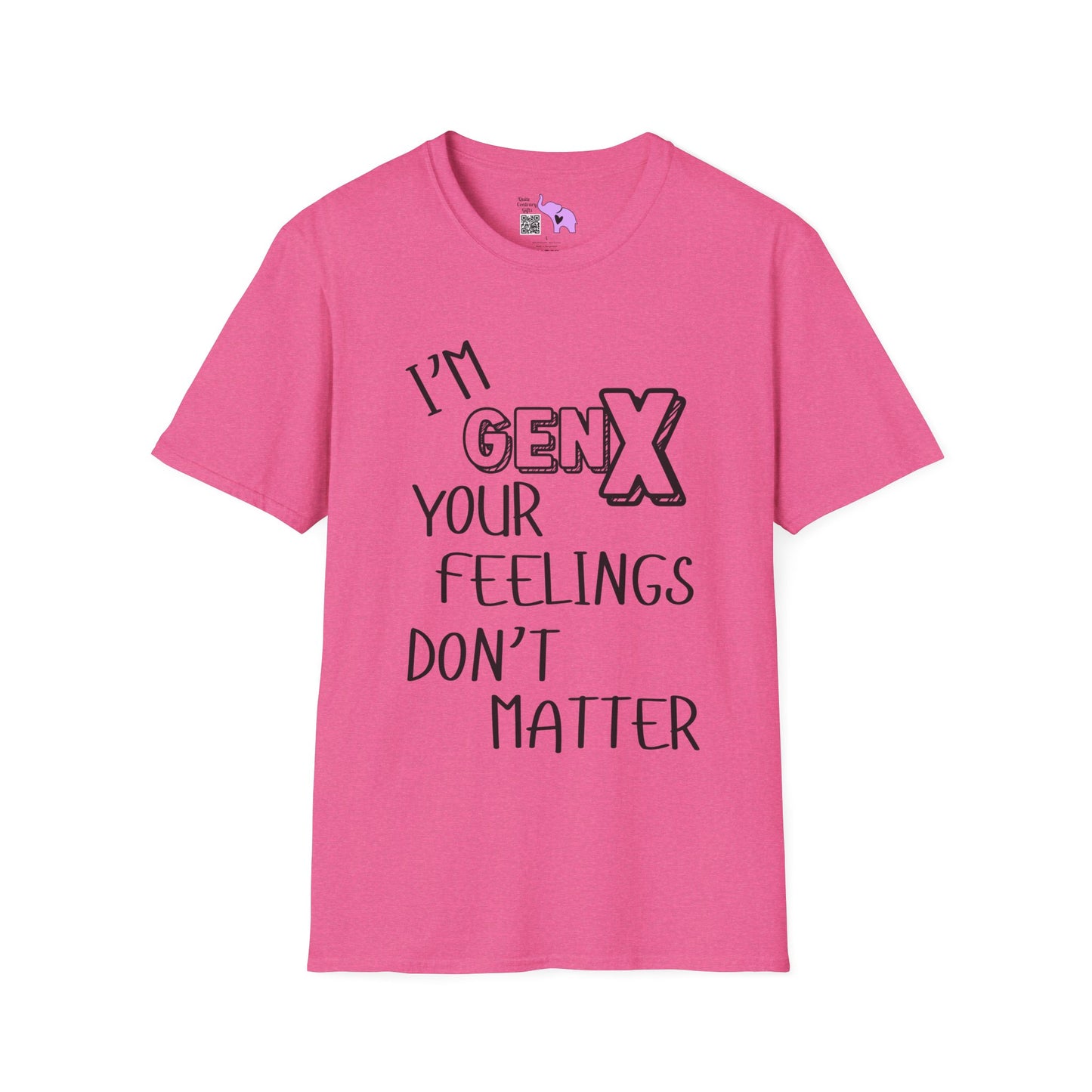 I'm GenX Your Feelings Don't Matter Adult T-shirt