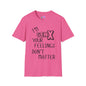 I'm GenX Your Feelings Don't Matter Adult T-shirt