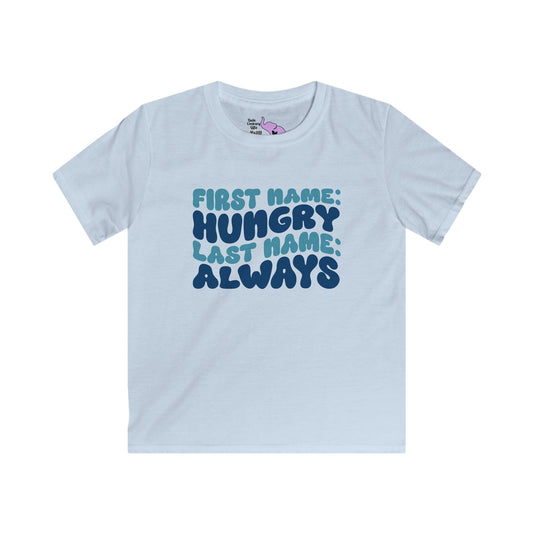 First Name: Hungry Last Name: Always Youth Softstyle Tee