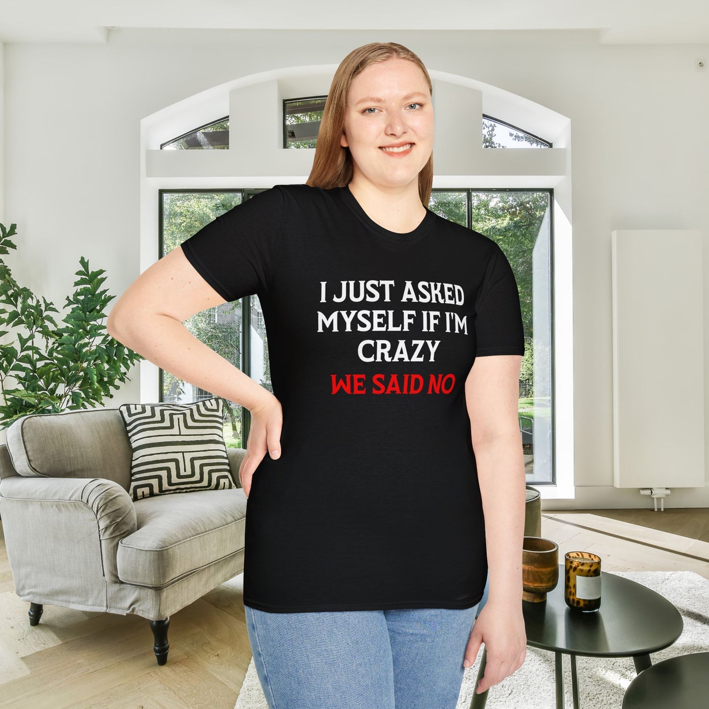 I Just Asked Myself If I'm Crazy We Said No Adult T-shirt