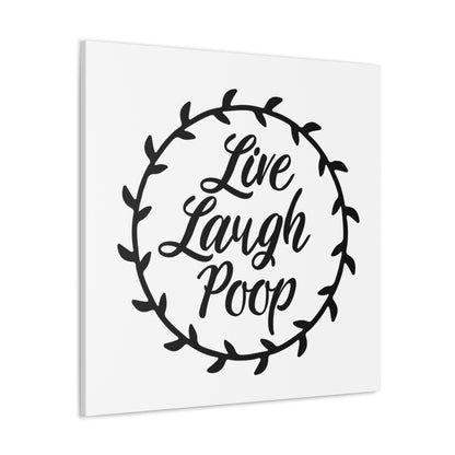 Live Laugh Poop Canvas Square Wraps w/o Frame