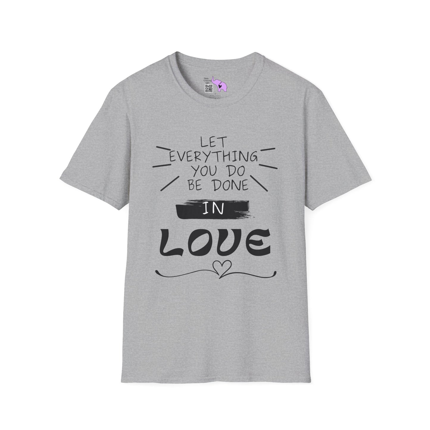 Let Everything You Do Be Done In Love T-shirt