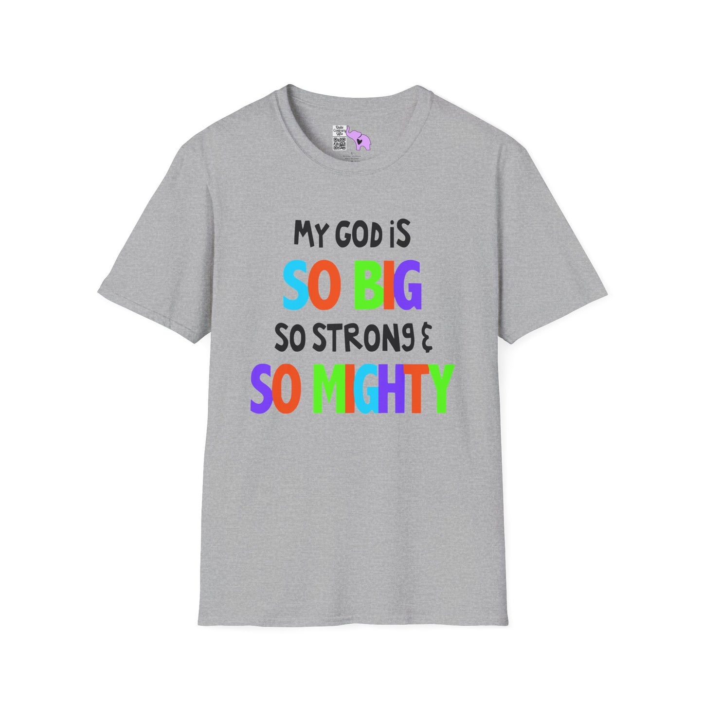 My God is So Big, So Strong, & So Mighty Adult T-shirt