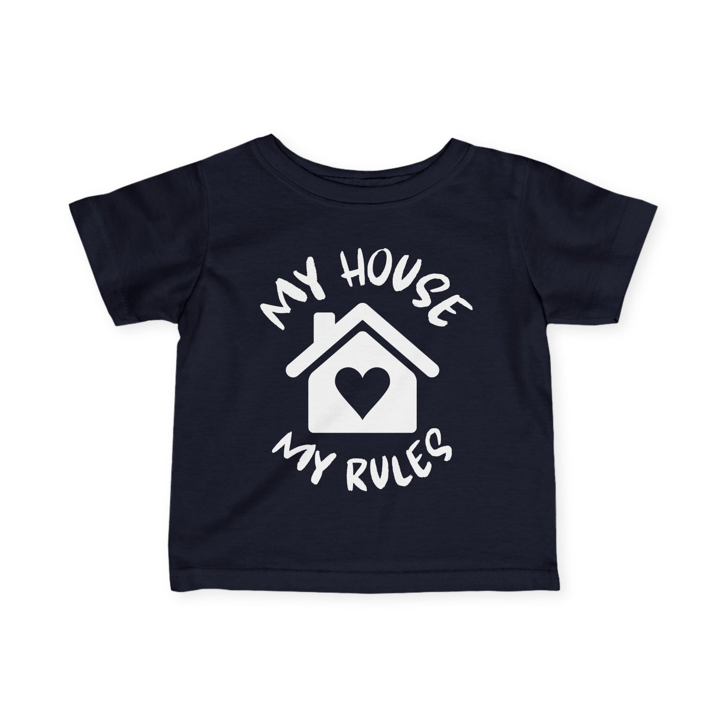 ""My House My Rules Infant Soft T-Shirt