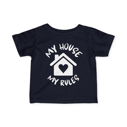 ""My House My Rules Infant Soft T-Shirt