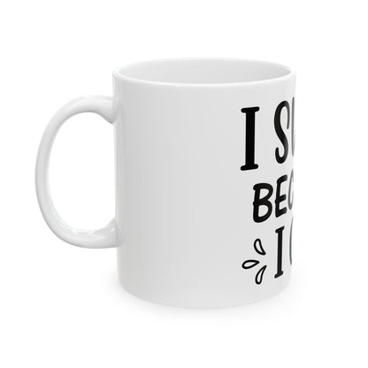 I Swear Because I Can Ceramic Mug, (11oz, 15oz)