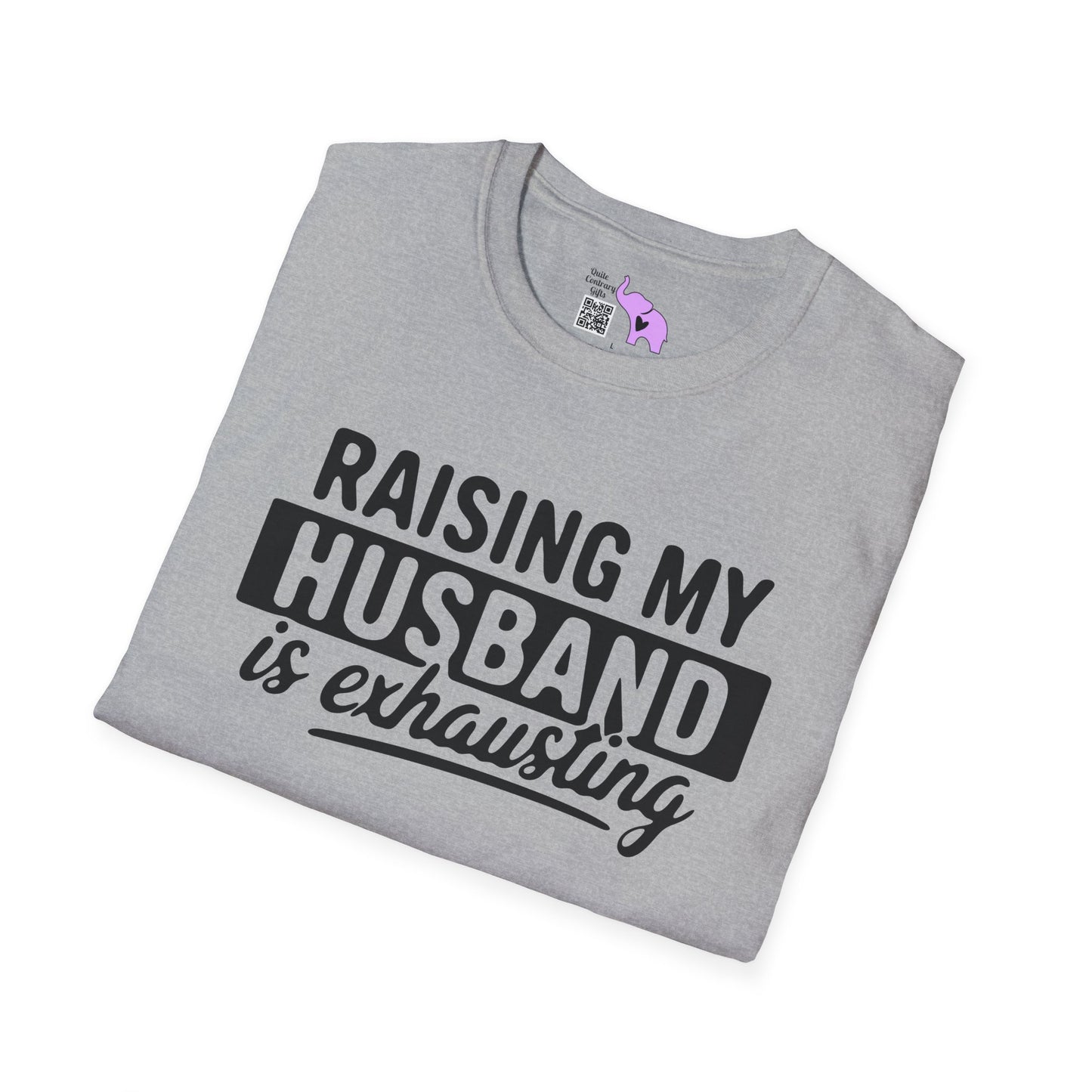 Raising My Husband Is Exhausting Adult T-shirt