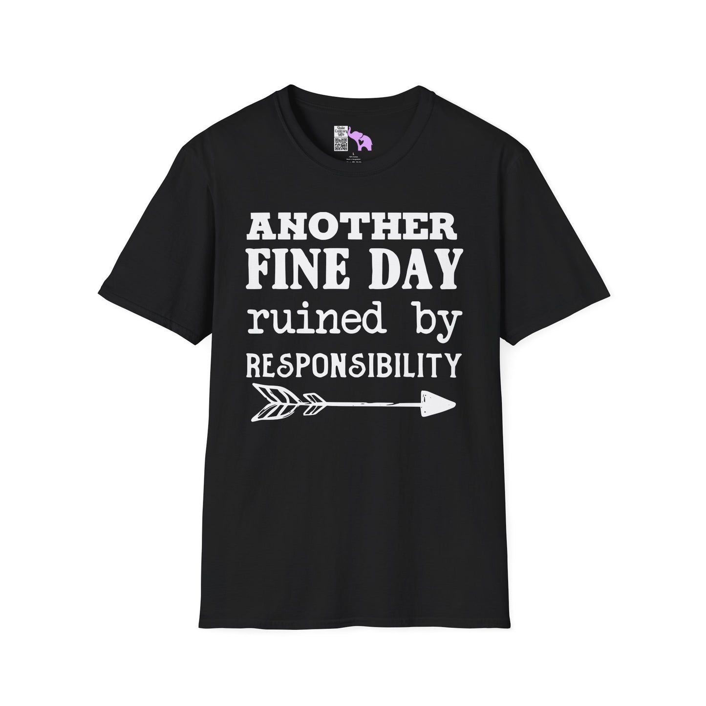 Another Fine Day Ruined By Responsibility Adult T-shirt