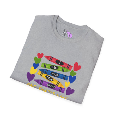 I See Your True Colors And That's Why I Love You Adult T-shirt