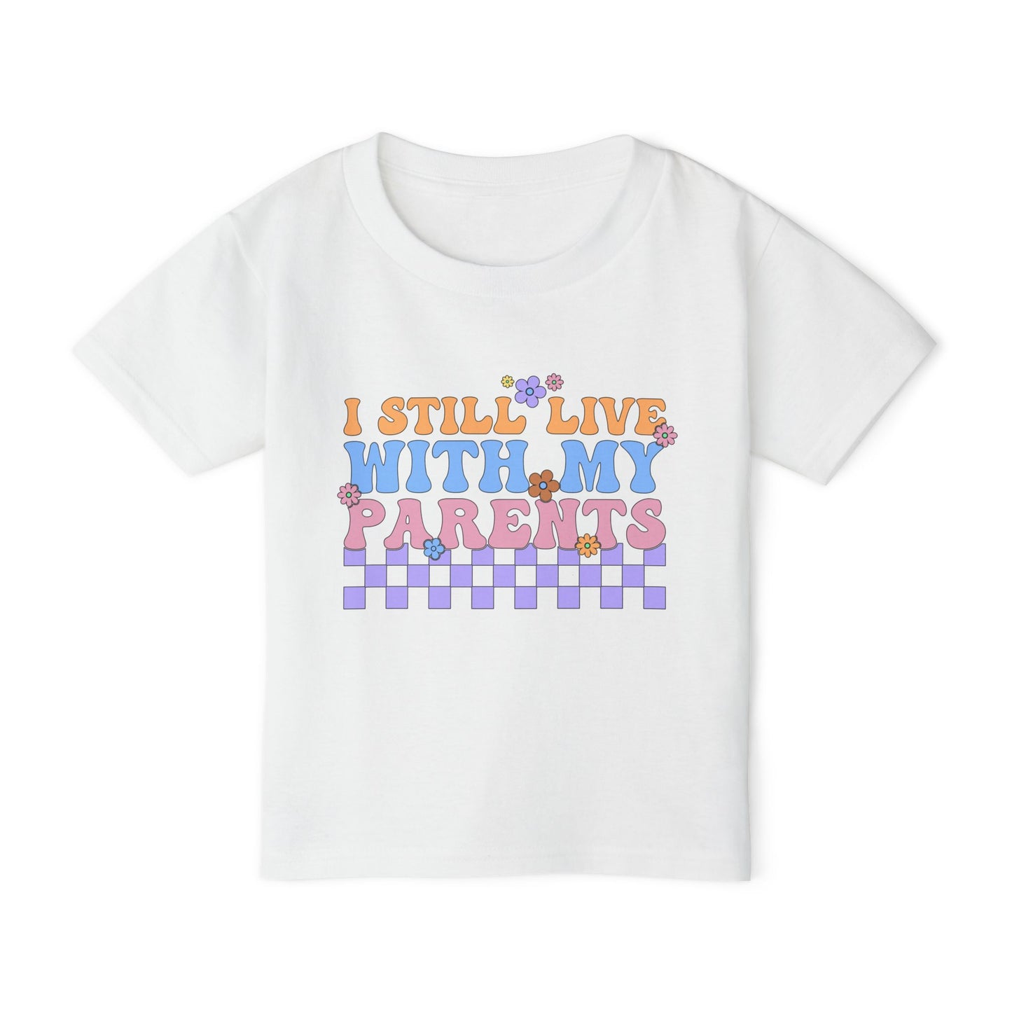I Still Live With My Parents Heavy Cotton™ Toddler T-shirt